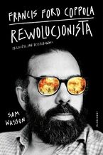 Okładka - Francis Ford Coppola. Rewolucjonista - Sam Wasson