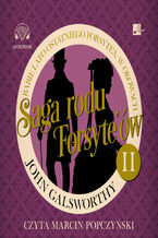 Okładka - Saga rodu Forsyte'ów (#2). Saga rodu Forsyte'ów. Babie lato ostatniego Forsyte'a. W okowach - John Galsworthy