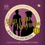 Saga rodu Forsyte'ów (#2). Saga rodu Forsyte'ów. Babie lato ostatniego Forsyte'a. W okowach