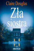 Okładka - Zła siostra - Claire Douglas