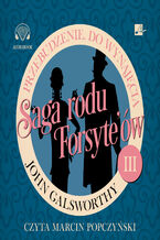 Okładka - Saga rodu Forsyte'ów (#3). Saga rodu Forsyte'ów. Przebudzenie. Do wynajęcia - John Galsworthy