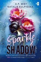 Okładka - Sparkle & Shadow - A.P. Mist, Natalia Kulpińska