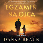 Okładka - Egzamin na ojca - Danka Braun