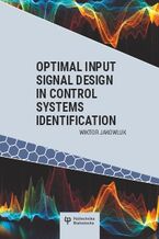 Okładka - Optimal input signal design in control systems identification - Wiktor Jakowluk