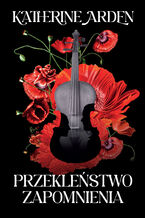 Okładka - Przekleństwo zapomnienia - Katherine Arden