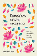 Okładka - Koreańska sztuka szczęścia - Barbara J. Zitwer