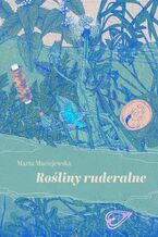 Okładka - Rośliny ruderalne - Marta T. Maciejewska