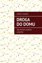 Okładka - Droga do domu - Henryk Langner