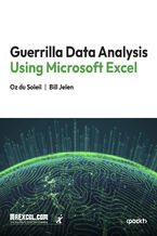Okładka - Guerrilla Data Analysis Using Microsoft Excel. Overcoming Crap Data and Excel Skirmishes - MrExcel's Holy Macro! Books, Oz du Soleil, Bill Jelen