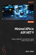 Okładka - Minimal APIs in ASP.NET 9. Design, implement, and optimize robust APIs in C# with .NET 9 - Second Edition - Nick Proud