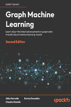 Okładka - Graph Machine Learning. Learn about the latest advancements in graph data to build robust machine learning models - Second Edition - Aldo Marzullo, Enrico Deusebio, Claudio Stamile