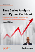Okładka - Time Series Analysis with Python Cookbook. Practical recipes for the complete time series workflow, from modern data engineering to advanced forecasting and anomaly detection - Second Edition - Tarek A. Atwan