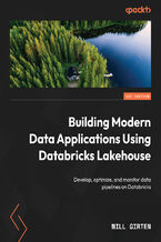 Okładka - Building Modern Data Applications Using Databricks Lakehouse. Develop, optimize, and monitor data pipelines on Databricks - Will Girten