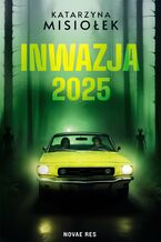 Okładka - Inwazja 2025 - Katarzyna Misiołek