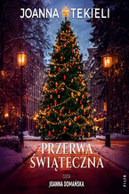 Okładka - Przerwa świąteczna - Joanna Tekieli