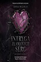 Okładka - Intryga złamanych serc - Anna Wilman