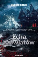 Okładka - Echa zaświatów - Mariusz Gładzik