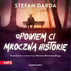Okładka - Opowiem ci mroczną historię - Stefan Darda