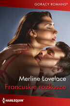Okładka - Francuskie rozkosze - Merline Lovelace