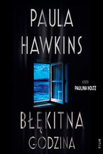 Okładka - Błękitna godzina - Paula Hawkins