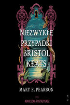 Okładka - Niezwykłe przypadki Bristol Keats - Mary E. Pearson