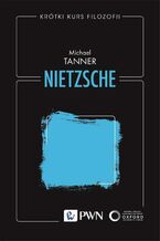 Okładka - Krótki kurs filozofii. Nietzsche - Michael Tanner