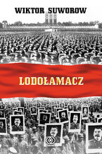 Okładka - Lodołamacz (#1). Lodołamacz - Wiktor Suworow