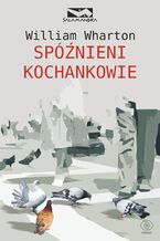 Okładka - Spóźnieni kochankowie - William Wharton