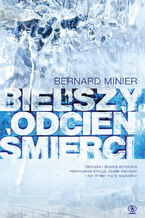Okładka - Bielszy odcień śmierci - Bernard Minier