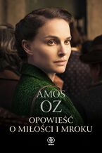 Okładka - Opowieść o miłości i mroku - Amos Oz