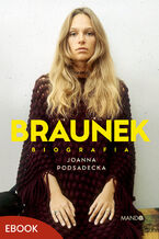 Okładka - Braunek. Biografia - Joanna Podsadecka