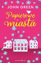 Okładka - Papierowe miasta - John Green