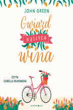 Okładka - Gwiazd naszych wina - John Green