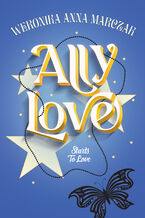Okładka - Ally Love Starts to Love - Weronika Anna Marczak