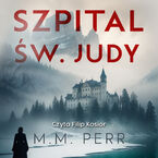 Okładka - Szpital Św. Judy - M.M. Perr