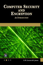 Okładka - Computer Security and Encryption. Advanced Techniques for Securing Digital Information - Mercury Learning and Information, S. R. Chauhan, S. Jangra