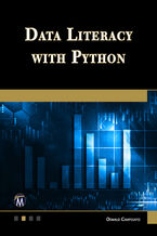 Okładka - Data Literacy With Python. A Comprehensive Guide to Understanding and Analyzing Data with Python - Mercury Learning and Information, Oswald Campesato