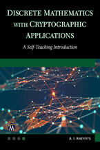 Okładka - Discrete Mathematics With Cryptographic Applications. A Self-Teaching Guide to Unlocking the Power of Advanced Concepts and Computational Techniques - Mercury Learning and Information, Alexander I. Kheyfits