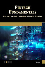 Okładka - Fintech Fundamentals. Understanding Emerging Technologies and Their Impact on Modern Industries - Mercury Learning and Information, Len Mei
