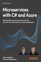Okładka - Practical Serverless and Microservices with C#. Build resilient and secure microservices with the .NET stack and embrace serverless development in Azure - Gabriel Baptista, Francesco Abbruzzese