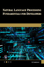 Okładka - Natural Language Processing Fundamentals for Developers. A Practical Guide to Building NLP Applications - Mercury Learning and Information, Oswald Campesato