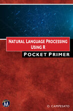 Okładka - Natural Language Processing using R Pocket Primer. Learn Essential NLP Techniques and Tools for Developers - Mercury Learning and Information, Oswald Campesato