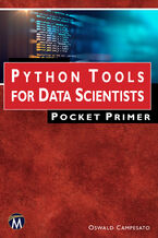Okładka - Python Tools for Data Scientists Pocket Primer. A Quick Guide to Essential Python Libraries for Data Science - Mercury Learning and Information, Oswald Campesato