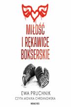 Okładka - Miłość i rękawice bokserskie - Ewa Pruchnik