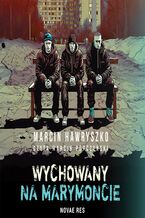 Okładka - Wychowany na Marymoncie - Marcin Hawryszko