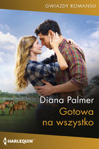 Okładka - Gotowa na wszystko - Diana Palmer