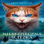 Okładka - Wojownicy (tom 5). Niebezpieczna ścieżka, Wojownicy, Tom V - Erin Hunter