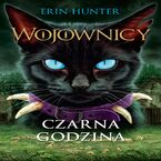 Okładka - Wojownicy (tom 6). Czarna godzina, Wojownicy, Tom VI - Erin Hunter