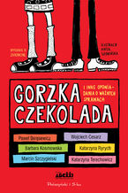 Okładka - Gorzka czekolada i inne opowiadania o ważnych sprawach - 