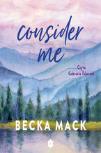 Okładka - Consider Me. Playing For Keeps. Tom 1 - Becka Mack
